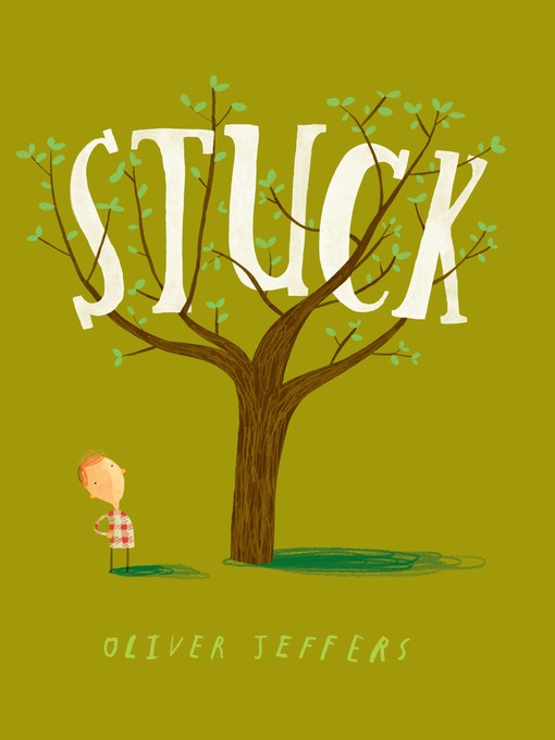 Title details for Stuck by Oliver Jeffers - Wait list